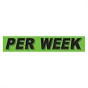 Per Week Fluorescent Green Slogan Window Stickers - Qty 12